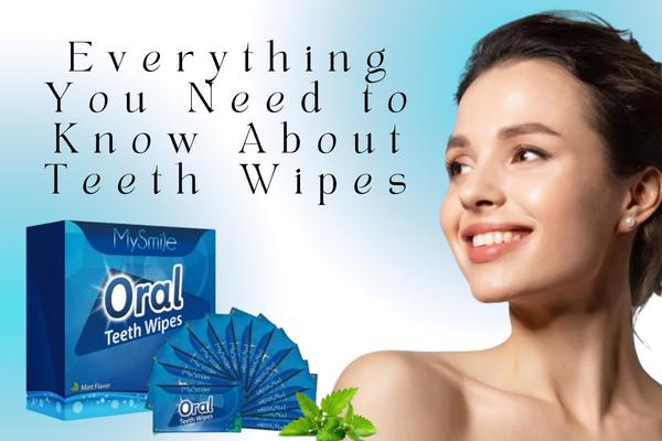 Everything You Need to Know About Teeth Wipes - MySmile