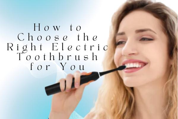 How to Choose the Right Electric Toothbrush for You - MySmile