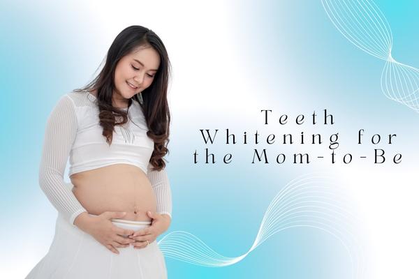 Teeth Whitening for the Mom-to-Be - MySmile
