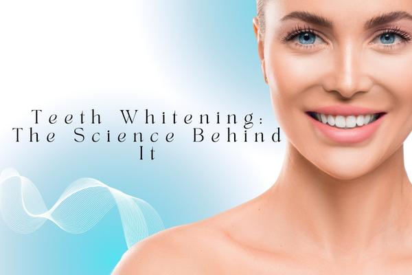 Teeth Witening: The Science Behind It - MySmile