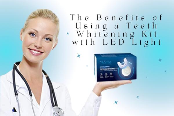 The Benefits of Using a Teeth Whitening Kit with LED Light - MySmile